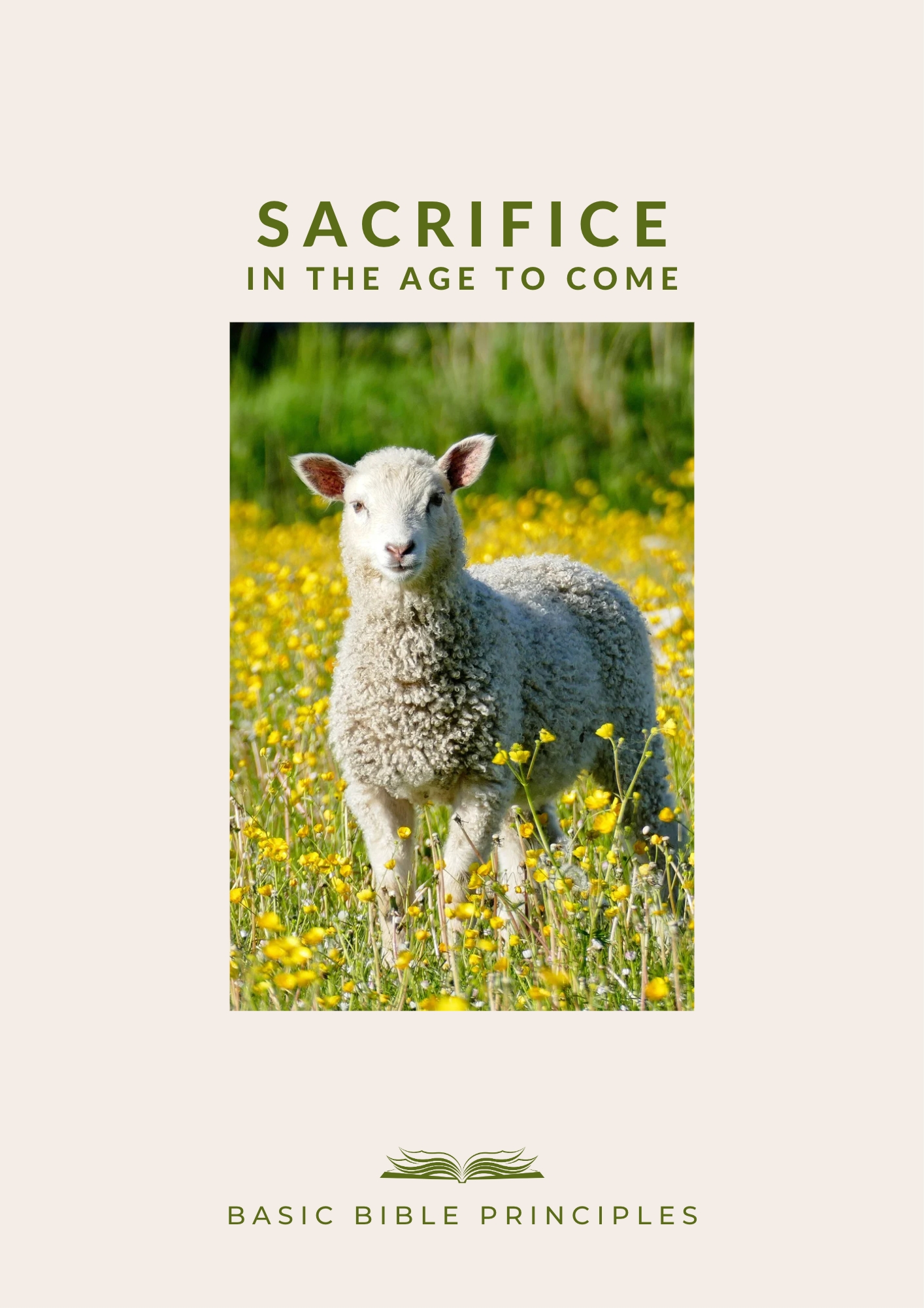 Basic Bible Principles: SACRIFICE IN THE AGE TO COME