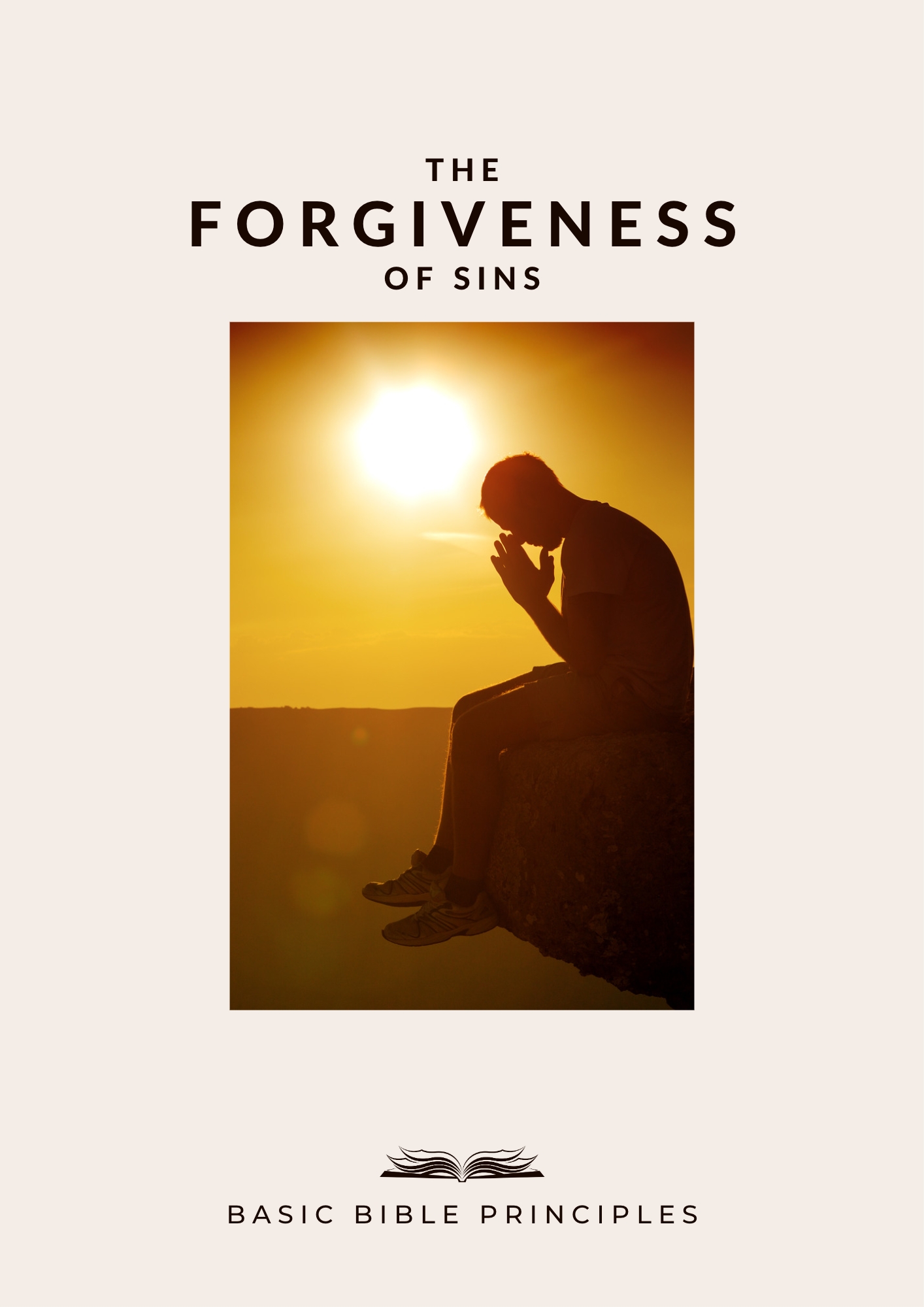 Basic Bible Principles: THE FORGIVENESS OF SINS