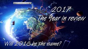 2017 - A Bible Prophecy Year in review - Will 2018 be the year of Christ's Return?