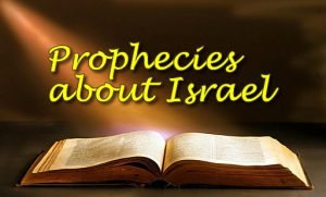 Bible Prophecies about -  Israel