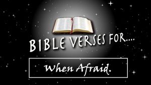 Bible Verses for.... when Afraid