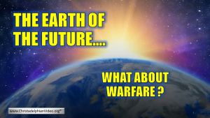 Earth of the future: Warfare