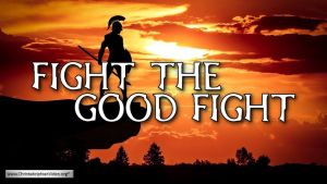 'Fight The Good Fight'