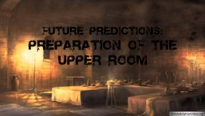 Future Predictions: A 3 part series of studies examining the predictions of Jesus- Video post