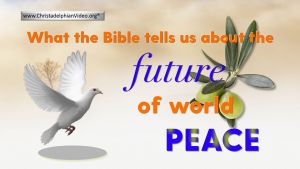 What the Bible Tells Us About the Future of World Peace