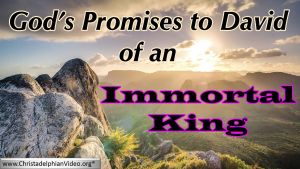 God's Promise to David: An Immortal King