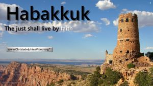 Habakkuk: The Just Shall Live By Faith - Video post