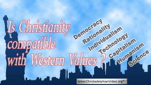 Is Christianity Compatible with Western Values - Video post