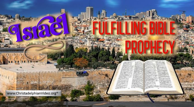 Israel: Fulfilling Bible Prophecy #1