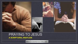 Should we pray to Jesus? Video Post