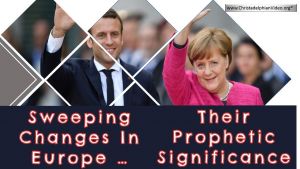 Sweeping Changes in Europe: Their Prophetic Significance Video