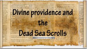 Divine Providence and the Dead Sea Scrolls Video Post