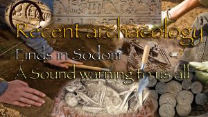 Recent Archaeology finds in #Sodom: A Sound warning to us all  Video post