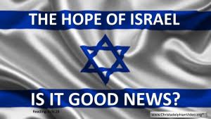 The Hope Of Israel: Is it Good News? Video Post