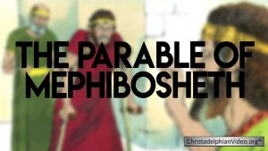 The Parable of Mephibosheth Video