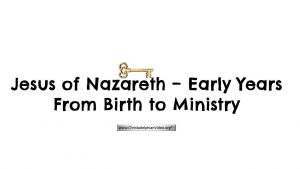 Jesus of Nazareth - The Early Years from His Birth to Ministry" (6 Videos)