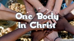 One Body In Christ:  Assemble yourselves together - 3 Videos