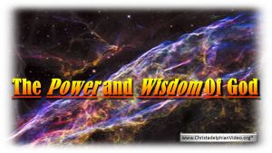 The Power and Wisdom of God: (3 Videos)