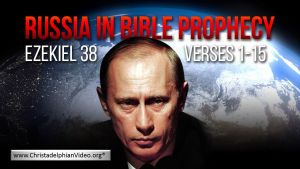 Russia in Bible Prophecy: ( Ezekiel 38 v1 15)