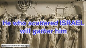 HE THAT SCATTERED ISRAEL WILL GATHER HIM (From the Archives) New Video Release