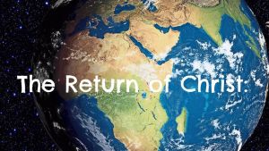2018 The Return of Christ: Study 6 Part series.