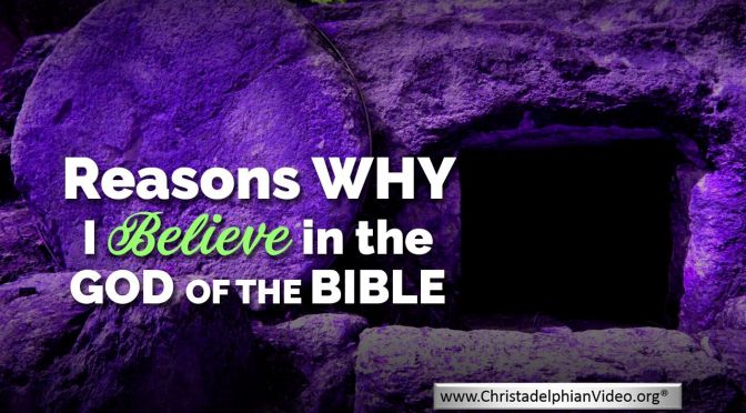 Reasons why I believe in the God of the Bible: New Video Release