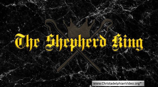 The Shepherd King - (2 Videos)