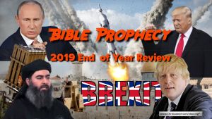 Amazing Bible Prophecy in  2019- End of Year review.