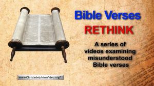 Bible Verses Rethink! - Misunderstood verses examined using scripture.