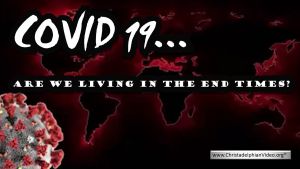 COVID 19: April 2020... Are we living in the end times?