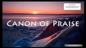 Canon of Praise: Musical interpretation by the Rugby Christadelphian Choir