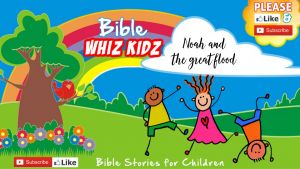 Bible Stories for Children: Noah and the Great Flood