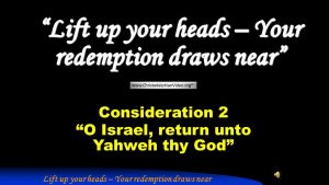 Signs of the Times - Consideration 2: 'O Israel, return unto Yahweh thy God'