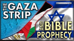 The Gaza Strip and Bible Prophecy.
