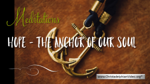 Stop & Think : Meditations- HOPE the anchor of our soul.