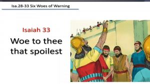 Isaiah 33: Woe to you, destroyer