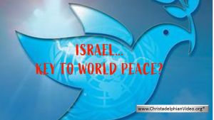 Israel: The Answer to World Peace?