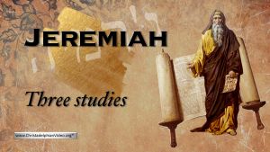 Jeremiah Study: 3 Videos