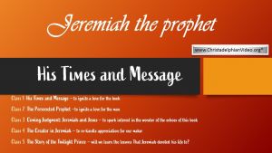 Jeremiah the Prophet - His Times & Message 5 Videos