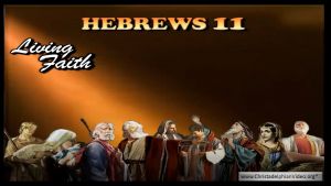 Hebrews 11: Living Faith