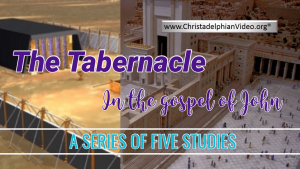 The Tabernacle in John's Gospel: 5 Videos