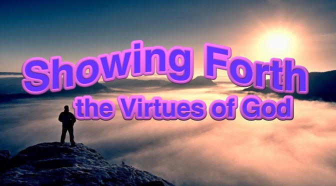 Showing forth the virtues of God: 4 Part Video Bible Study Series