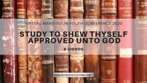 Study to shew thyself approved unto God - 8 Videos + 5 bonus videos