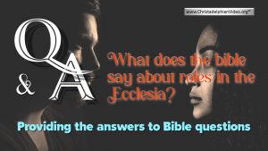 Bible Q&A What does the bible says about roles in the Ecclesia?