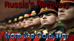 Russia's recovery from the collapse of the USSR - What does this mean for the rest of the World!