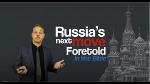 Russia's future moves foretold in the Bible!