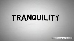 Tranquility! a short video by the Glad Tidings Magazine