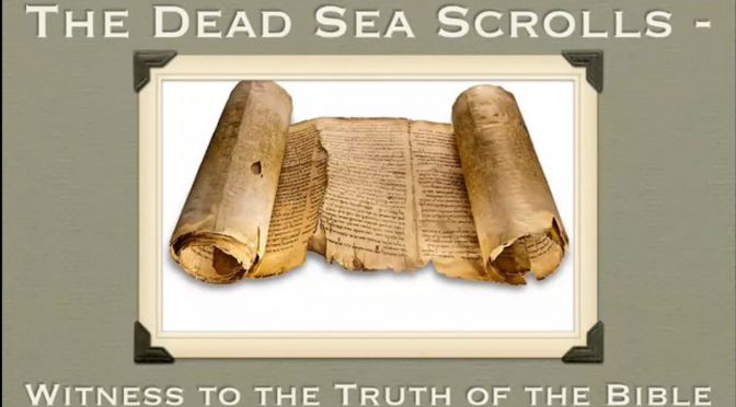 The Dead Sea scrolls: Evidence of Bible authenticity