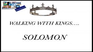 Lesson from the Bible for Children: Walking with Kings: Solomon