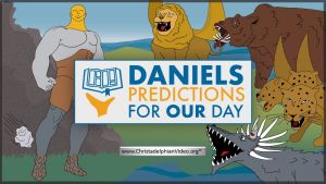 Daniels Predictions for our Day